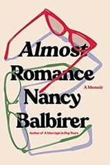 Almost Romance : A Memoir Paperback Nancy Balbirer