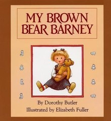My Brown Bear Barney by Dorothy Butler