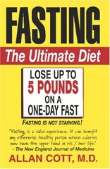 Fasting-The Ultimate Diet – Paperback By Cott, Allan – GOOD