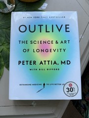 Outlive The Science & Art Of Longevity. Used Like New.