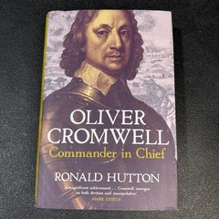 Hutton Ronald: Oliver Cromwell: Commander in Chief [2024] hardback
