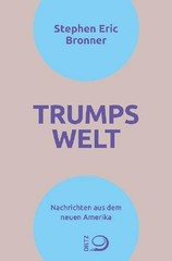 Stephen Eric Bronner Trumps Welt