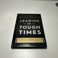 Leading in Tough Times by John C. Maxwell -Paperback -LIKE NEW