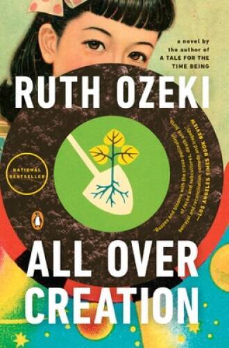 All Over Creation: A Novel – Paperback By Ozeki, Ruth – GOOD