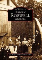NEW Arcadia Publishing Historic Roswell Georgia, GA 9780738513744 Images of Amer