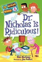 My Weirder School #8: Dr. Nicholas Is Ridiculous! by Dan Gutman (2013, Trade…