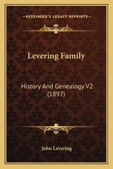 Levering Family: History And Genealogy V2 (1897) by John Levering: New