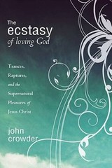 The Ecstasy of Loving God: Trances, Raptures, and the Supernatural P – VERY GOOD