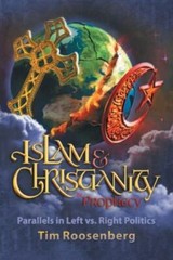 Islam and Christianity in Prophecy: Parallels in Left vs. Right Politics – Roose