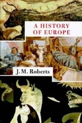 A History of Europe – Hardcover By Roberts, J M – VERY GOOD