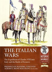 The Italian Wars Volume 1: The Expedition of Ch, Massimo, Alberici, Macc..