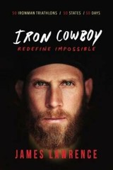 Iron Cowboy – Redefine Impossible – Paperback By Lawrence, James – VERY GOOD