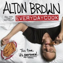 Alton Brown: EveryDayCook – Hardcover By Brown, Alton – GOOD