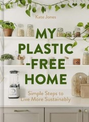 Kate Jones My Plastic-Free Home (Hardback) (UK IMPORT)