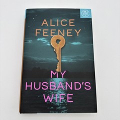 My Husband’s Wife: A Novel by Alice Feeney, 2025 Hardcover, Book Of The Month