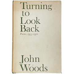 SIGNED Turning to Look Back : Poems, 1955-1970 by John Woods HC/DJ 1972