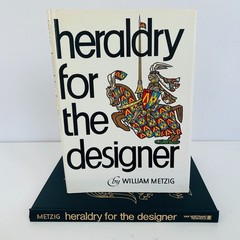 Heraldry for the Designer by William Metzig 1970 Van Nostrand Reinhold HC DJ