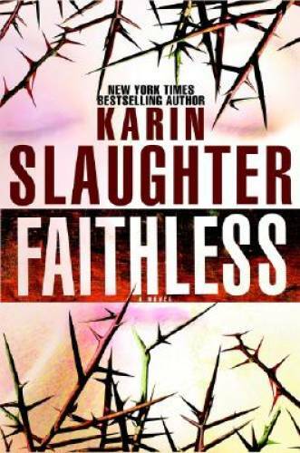 Faithless – Hardcover By Slaughter, Karin – GOOD