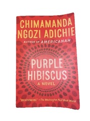 Purple Hibiscus: A Novel Chimamanda Ngozi Adichie Author of Americanah Paperback