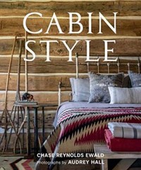 Cabin Style – Hardcover By Ewald, Chase Reynolds – GOOD