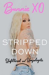 Stripped Down : Unfiltered and Unapologetic Hardcover Bunnie Bunn