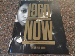 #1960Now: Photographs of Civil Rights Activists and Black Lives Matter Protests