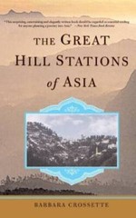The Great Hill Stations Of Asia – Paperback By Crossette, Barbara – GOOD