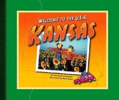 Kansas (Welcome to the U.S.A., 1232) by Ann Heinrichs