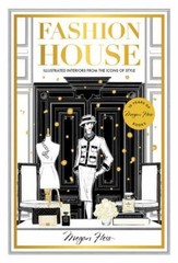 Fashion House Special Edition: Illustrated Interiors from the Icons of Style by
