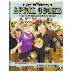 April Cooks “There’s An Alligator in My Kitchen” New Sealed Hardcover Book
