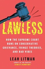 Lawless: How the Supreme Court – GOOD