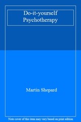 Do It Yourself Psychotherapy (Optima) By MARTIN SHEPARD