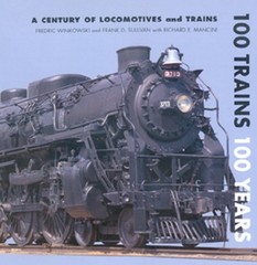 100 Trains 100 Years: A Century of Locomotives and Trains – Hardcover – GOOD