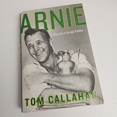 Arnie : The Life of Arnold Palmer by Tom Callahan HCDJ 2017 1st Edition Golf