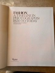 Fashion: a Timeline in Photographs : 1850 to Today by Caroline Rennolds Milbank