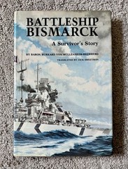 BATTLESHIP BISMARCK: A SURVIVOR’S STORY by Baron Burkard Von Mullenheim-Rechberg