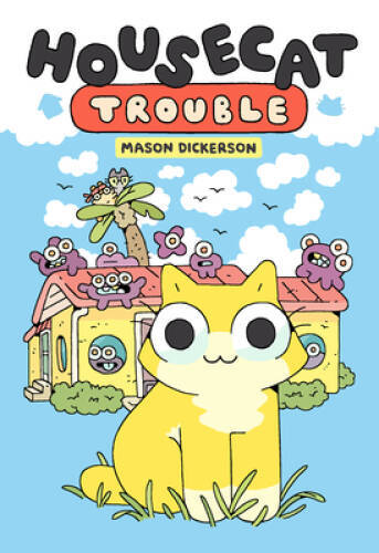 Housecat Trouble: (A Graphic Novel) – Hardcover By Dickerson, Mason – GOOD