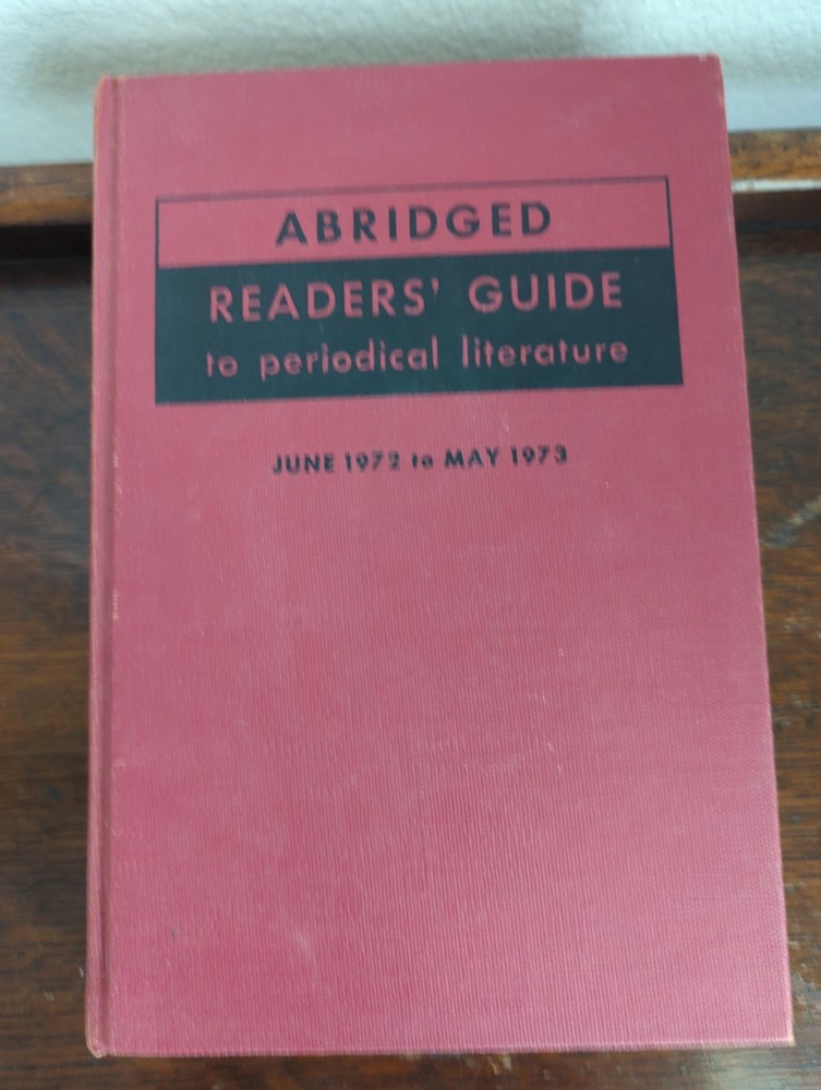 Abridged Readers’ Guide to Periodical Literature June 1972 to May 1973 HW Wilson
