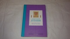 Understanding Judaism : Origins, Beliefs, Practices, Holy Texts,