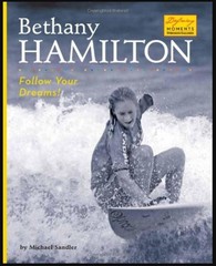 Bethany Hamilton: Follow Your Dreams! (Defining Moments: Overcoming Challenges)