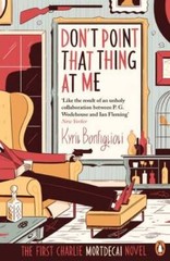 Don’t Point That Thing At Me Book 1: Book 1 Of The Mortdecai Trilogy – GOOD
