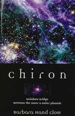 Chiron: Rainbow Bridge Between the – Paperback, by Clow Barbara Hand – Very Good