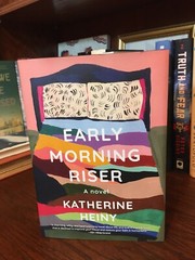 Early Morning Riser. Katherine Heiny 1st HC Ptg. Knopf 2021. Fine Unread
