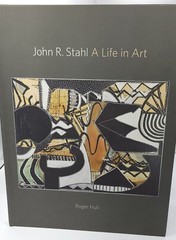 John R. Stahl: A Life in Art Oregon Artist by Roger Hull SIGNED