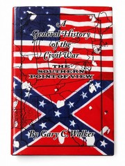 SIGNED A General History of the Civil War Southern Point of View Gary C. Walker