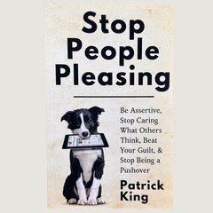 Stop People Pleasing Patrick King Paperback Self Help Book 9781725939202