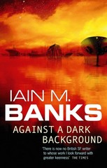 Against A Dark Background – paperback Iain M. Banks