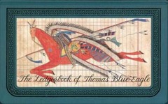 The Ledgerbook of Thomas Blue Eagle – Hardcover By Matthaei, Gay – VERY GOOD