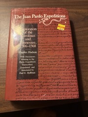 The Juan Pardo Expeditions – Exploration of the Carolinas and Tennessee 1st. Ed.