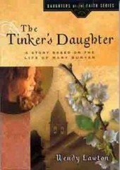 The Tinker’s Daughter: A Story Based on the Life of Mary Bunyan (Daughter – GOOD